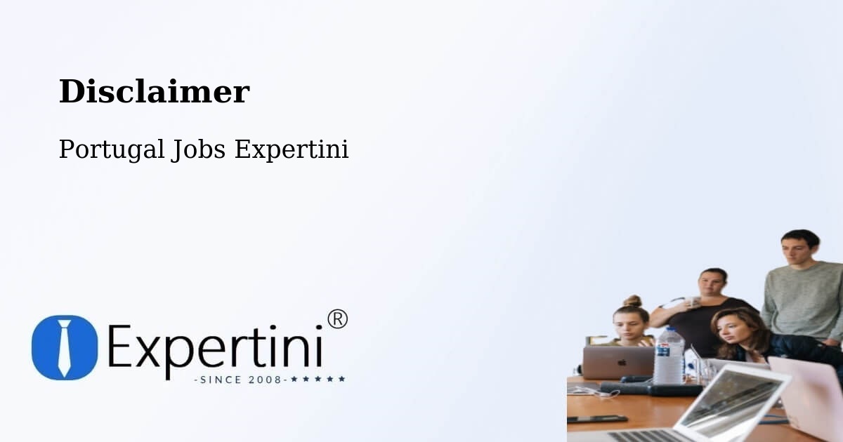 Disclaimer – Esgueira - Portugal Jobs Expertini